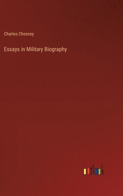 Essays in Military Biography 1