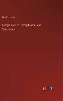 bokomslag Europe Viewed Through American Spectacles