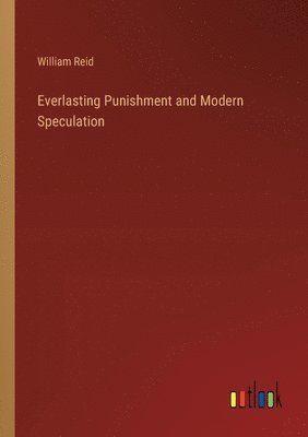 bokomslag Everlasting Punishment and Modern Speculation