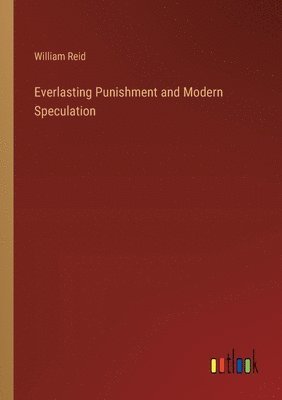Everlasting Punishment and Modern Speculation