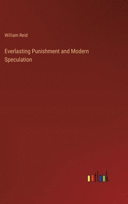 Everlasting Punishment and Modern Speculation