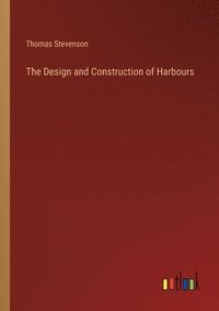 bokomslag The Design and Construction of Harbours