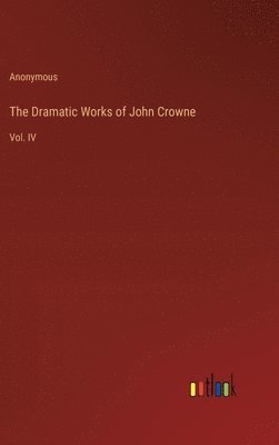 bokomslag Dramatic Works of John Crowne