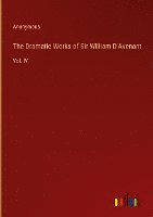 bokomslag The Dramatic Works of Sir William D'Avenant:Vol. IV