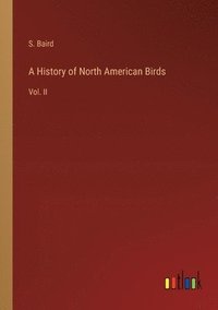 bokomslag A History of North American Birds