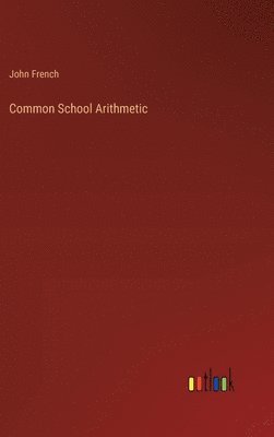 Common School Arithmetic 1
