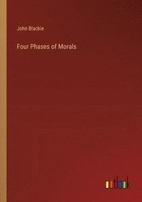 bokomslag Four Phases of Morals