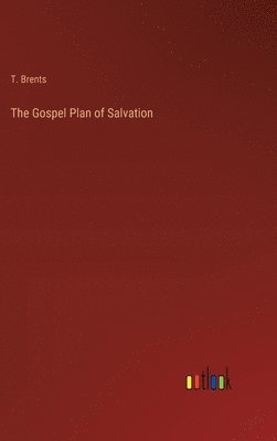 T Brents, T. Brents - Gospel Plan of Salvation, Inbunden