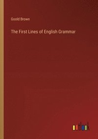 bokomslag The First Lines of English Grammar