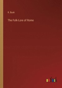 bokomslag Folk-Lore of Rome