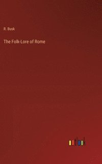 bokomslag The Folk-Lore of Rome