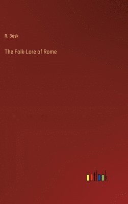 bokomslag Folk-Lore of Rome