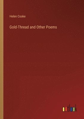 Gold-Thread and Other Poems 1