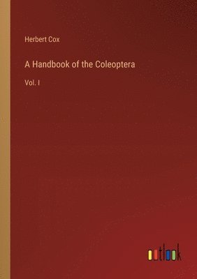 bokomslag A Handbook of the Coleoptera