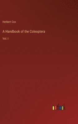 bokomslag A Handbook of the Coleoptera