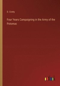 bokomslag Four Years Campaigning in the Army of the Potomac