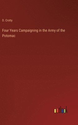 bokomslag Four Years Campaigning in the Army of the Potomac