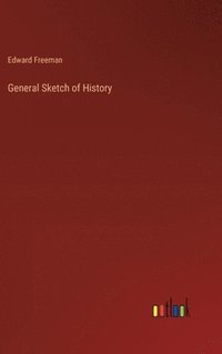 bokomslag General Sketch of History