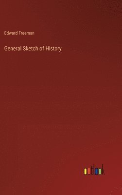 bokomslag General Sketch of History