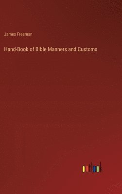 bokomslag Hand-Book of Bible Manners and Customs