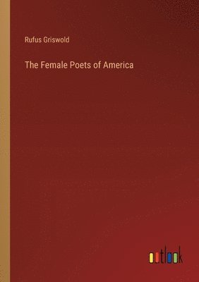 bokomslag The Female Poets of America