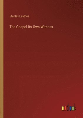 The Gospel Its Own Witness 1