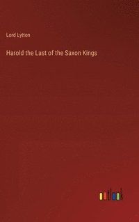 bokomslag Harold the Last of the Saxon Kings