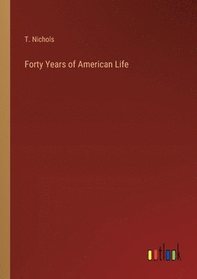 T Nichols, T. Nichols - Forty Years of American Life, Häftad