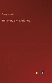 bokomslag The Factory & Workshop Acts