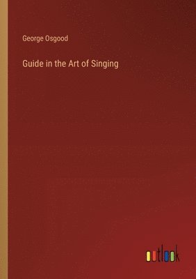 bokomslag Guide in the Art of Singing