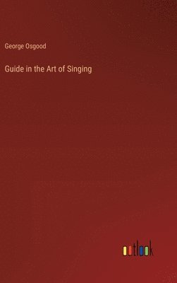 bokomslag Guide in the Art of Singing