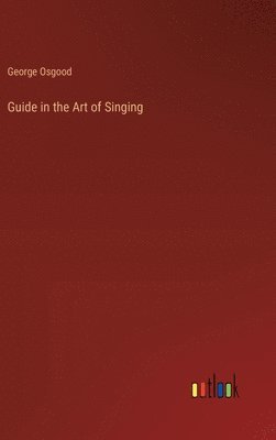 bokomslag Guide in the Art of Singing