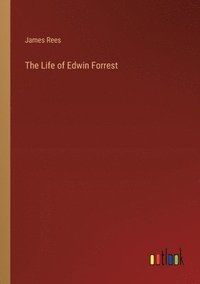 bokomslag Life of Edwin Forrest