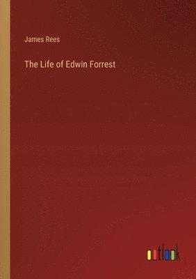 bokomslag Life of Edwin Forrest