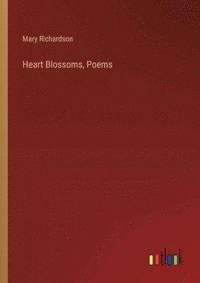 bokomslag Heart Blossoms, Poems