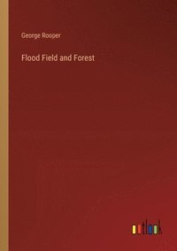 bokomslag Flood Field and Forest
