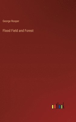 bokomslag Flood Field and Forest