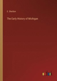 bokomslag The Early History of Michigan