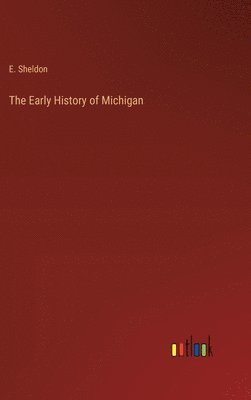 bokomslag The Early History of Michigan