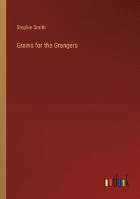 bokomslag Grains for the Grangers