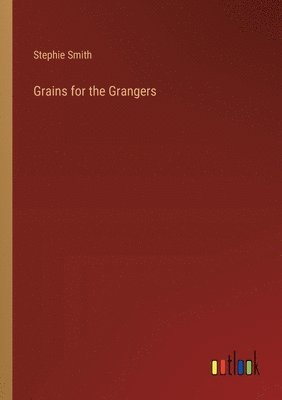 bokomslag Grains for the Grangers