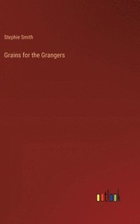 bokomslag Grains for the Grangers