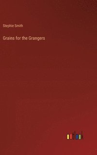 bokomslag Grains for the Grangers