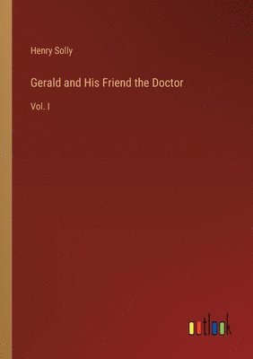 bokomslag Gerald and His Friend the Doctor