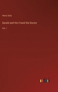 bokomslag Gerald and His Friend the Doctor