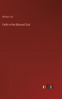 bokomslag Faith in the Blessed God