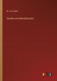 bokomslag Goethe and Mendelssohn