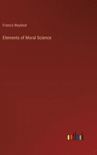 bokomslag Elements of Moral Science