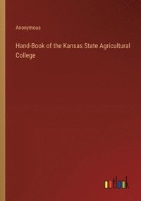 bokomslag Hand-Book of the Kansas State Agricultural College