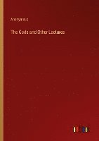 bokomslag The Gods and Other Lectures